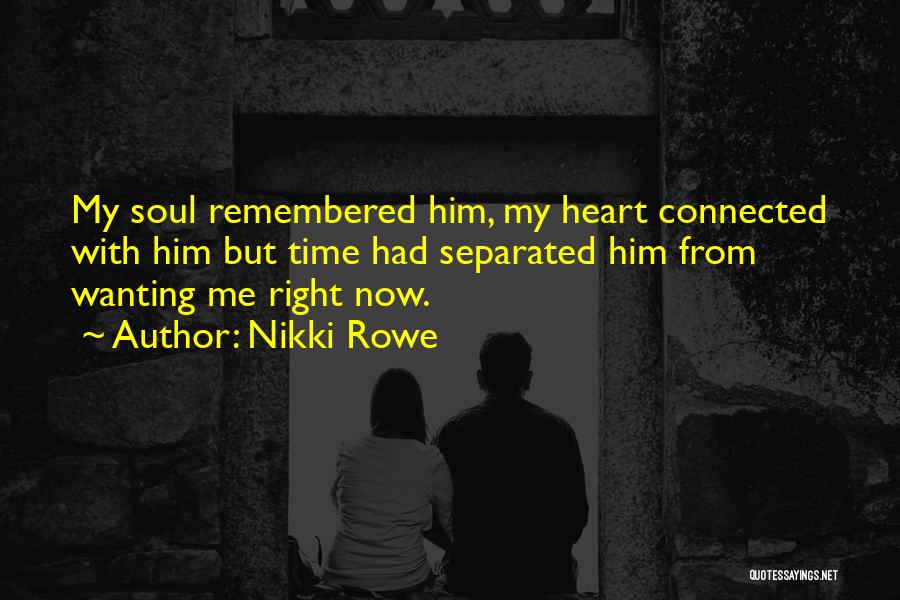 My Soulmate Quotes By Nikki Rowe