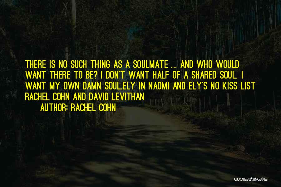 My Soulmate Quotes By Rachel Cohn