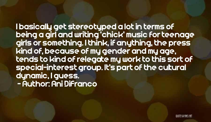 My Special Girl Quotes By Ani DiFranco
