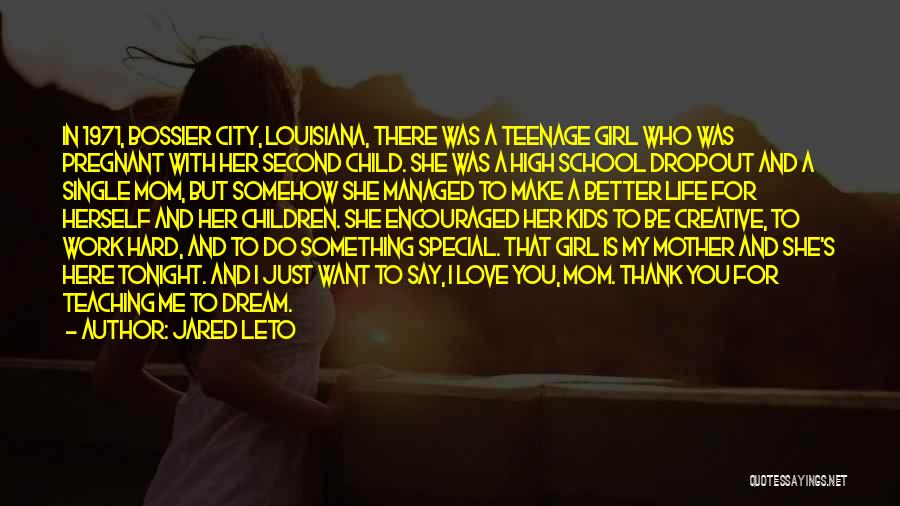 My Special Girl Quotes By Jared Leto My Special Girl Quotes By Jared Leto