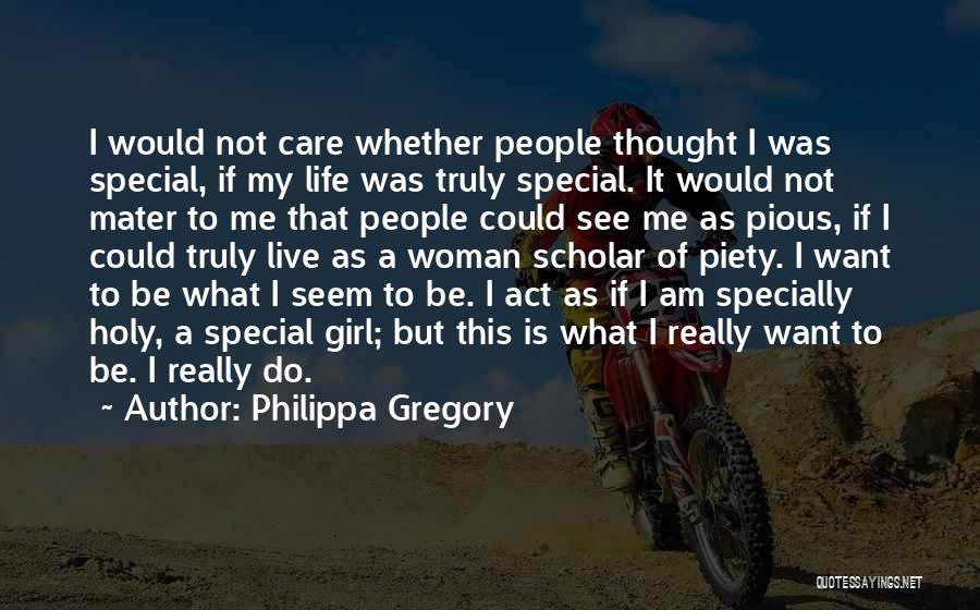 My Special Girl Quotes By Philippa Gregory