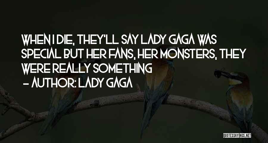 My Special Lady Quotes By Lady Gaga