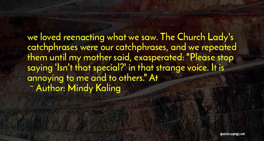 My Special Lady Quotes By Mindy Kaling My Special Lady Quotes By Mindy Kaling