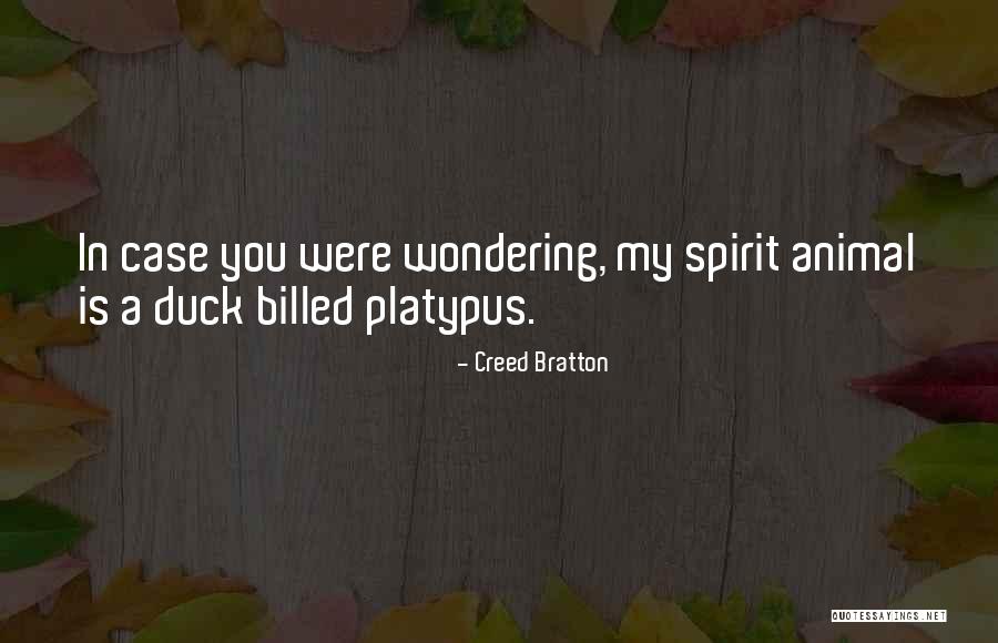 My Spirit Animal Quotes By Creed Bratton My Spirit Animal Quotes By Creed Bratton