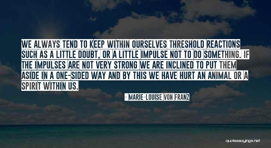 My Spirit Animal Quotes By Marie-Louise Von Franz My Spirit Animal Quotes By Marie-Louise Von Franz
