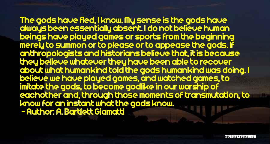 My Sports And Games Quotes By A. Bartlett Giamatti