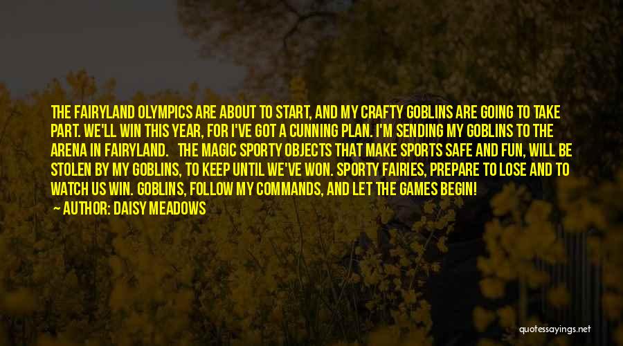 My Sports And Games Quotes By Daisy Meadows