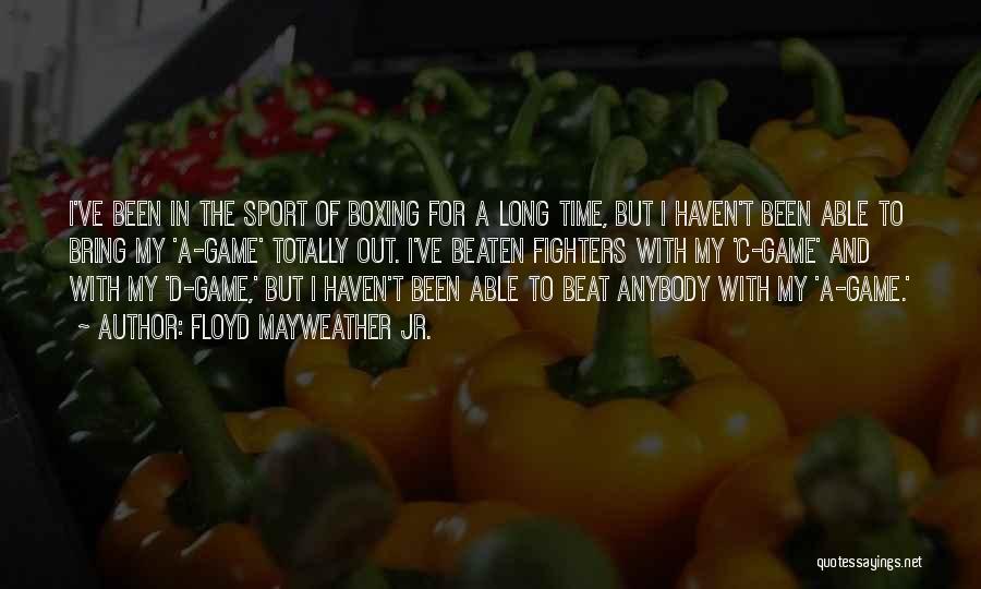 My Sports And Games Quotes By Floyd Mayweather Jr.