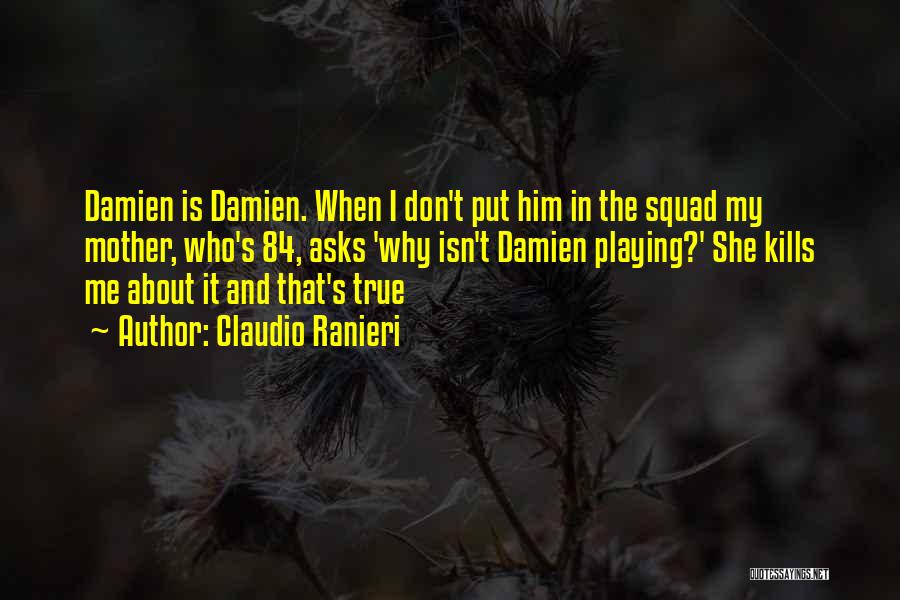 My Squad Quotes By Claudio Ranieri