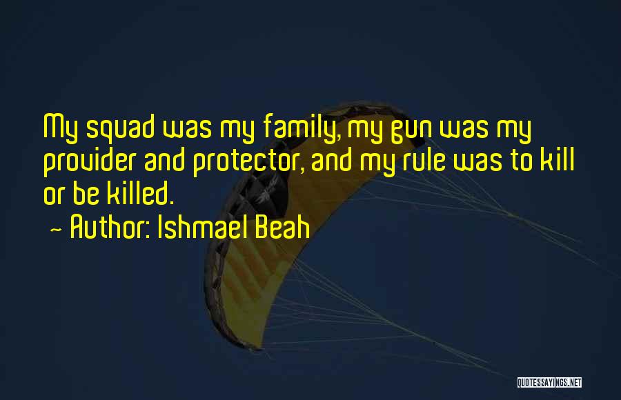 My Squad Quotes By Ishmael Beah