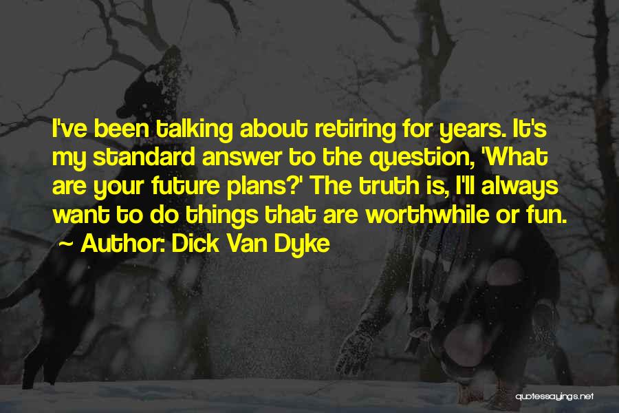 My Standard Quotes By Dick Van Dyke