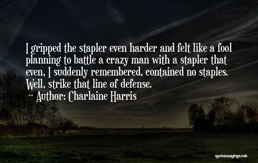 My Stapler Quotes By Charlaine Harris
