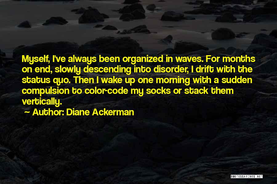 My Status Quotes By Diane Ackerman