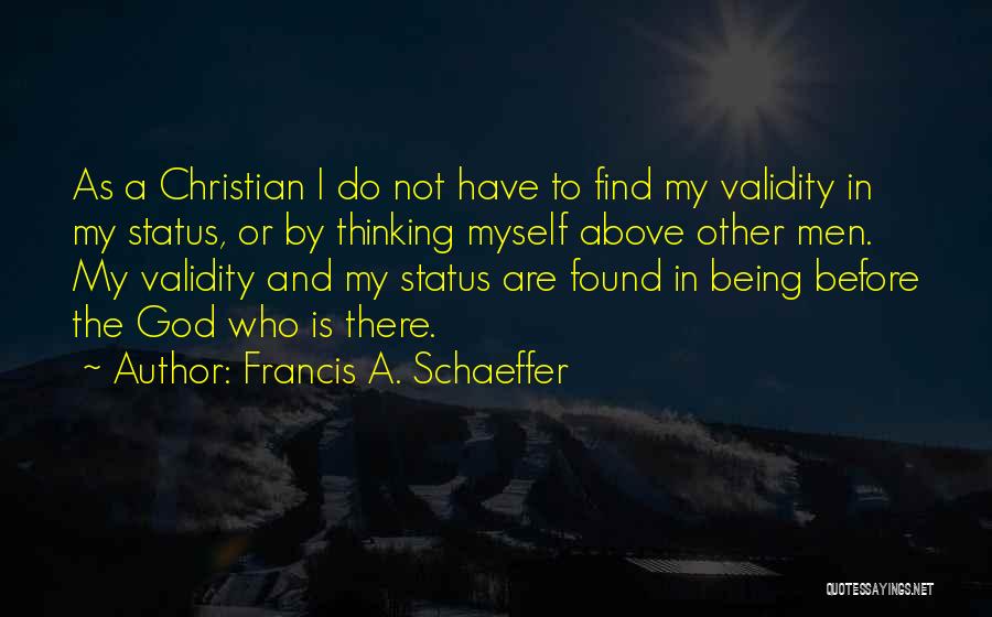 My Status Quotes By Francis A. Schaeffer