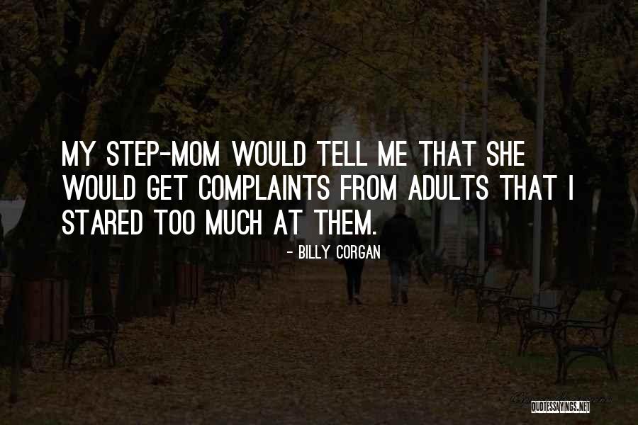 My Step Mom Quotes By Billy Corgan My Step Mom Quotes By Billy Corgan