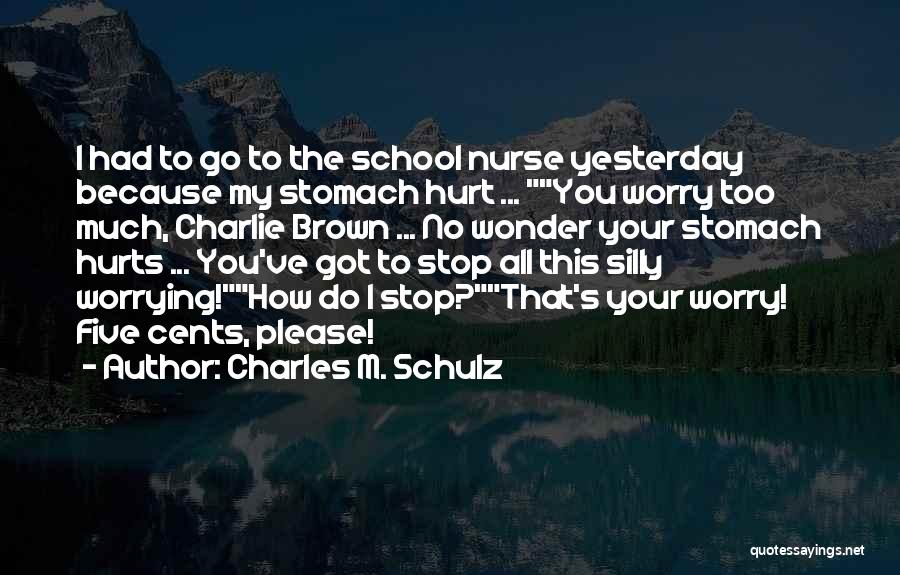 My Stomach Hurts Quotes By Charles M. Schulz