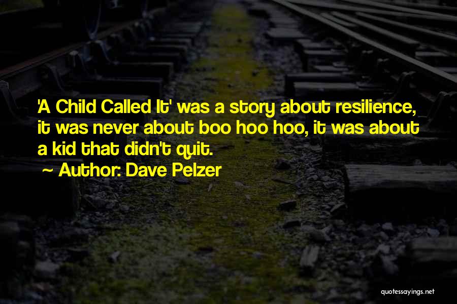My Story Dave Pelzer Quotes By Dave Pelzer