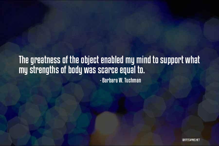 My Strengths Quotes By Barbara W. Tuchman My Strengths Quotes By Barbara W. Tuchman