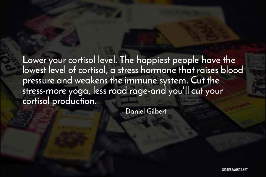 My Stress Level Quotes By Daniel Gilbert