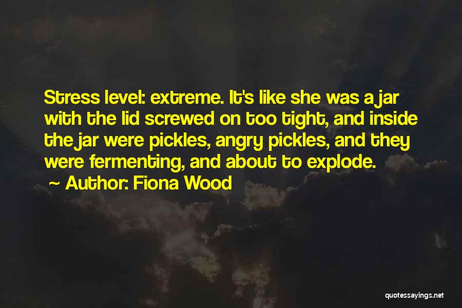 My Stress Level Quotes By Fiona Wood