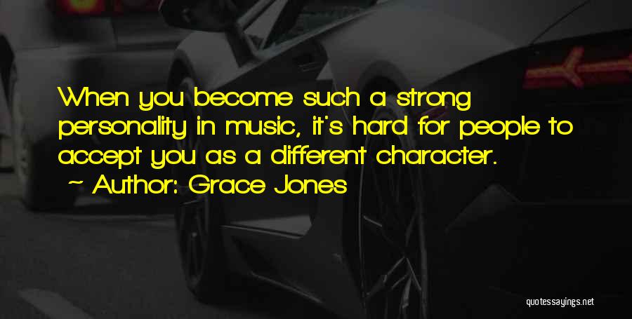 My Strong Personality Quotes By Grace Jones