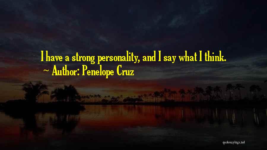 My Strong Personality Quotes By Penelope Cruz