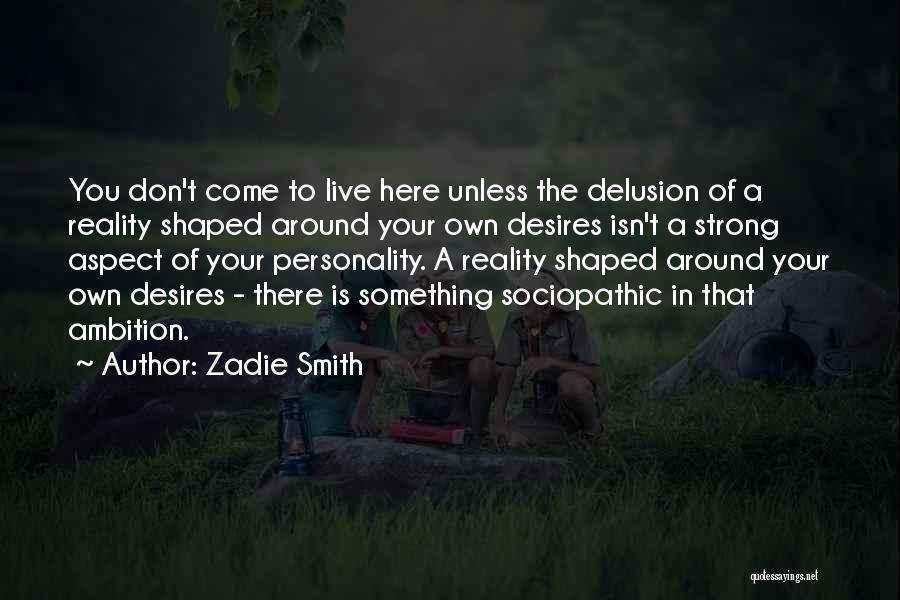 My Strong Personality Quotes By Zadie Smith