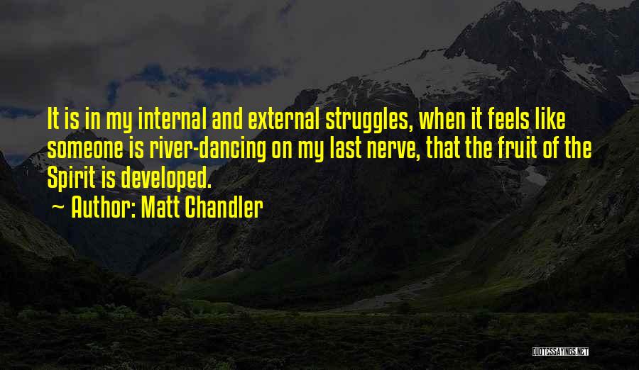 My Struggles Quotes By Matt Chandler