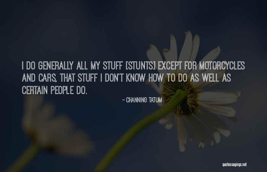 My Stunts Quotes By Channing Tatum My Stunts Quotes By Channing Tatum