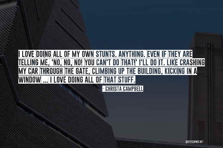 My Stunts Quotes By Christa Campbell My Stunts Quotes By Christa Campbell