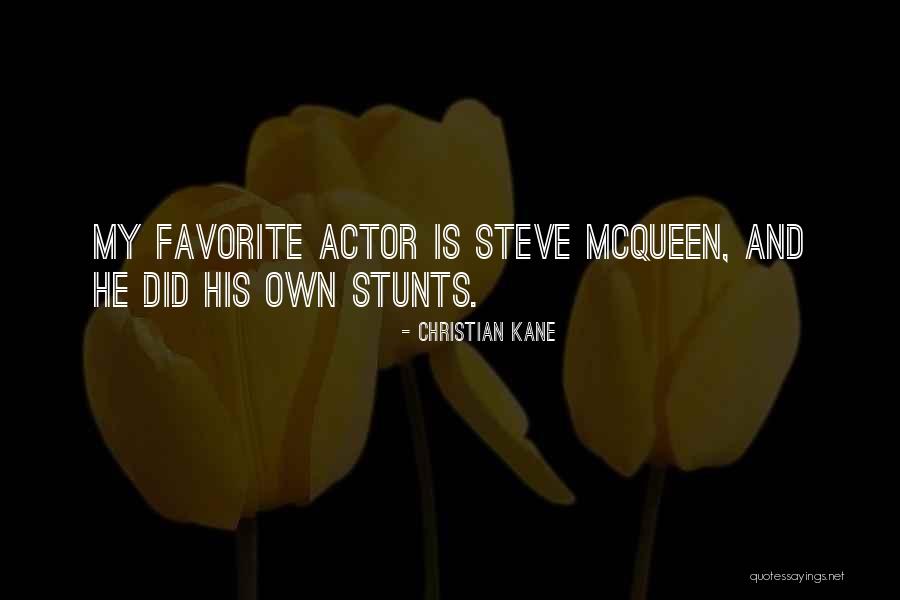 My Stunts Quotes By Christian Kane