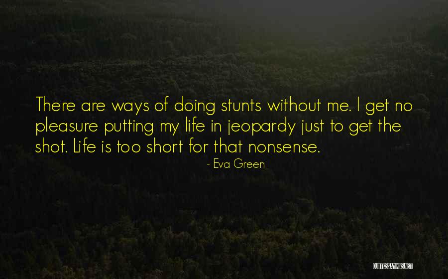 My Stunts Quotes By Eva Green My Stunts Quotes By Eva Green