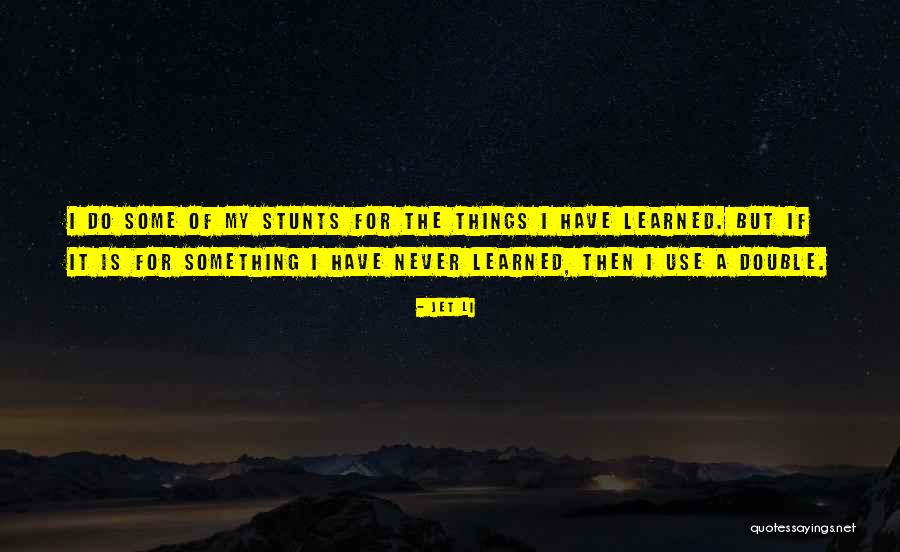 My Stunts Quotes By Jet Li My Stunts Quotes By Jet Li