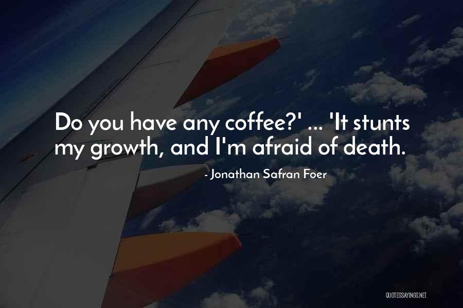 My Stunts Quotes By Jonathan Safran Foer My Stunts Quotes By Jonathan Safran Foer