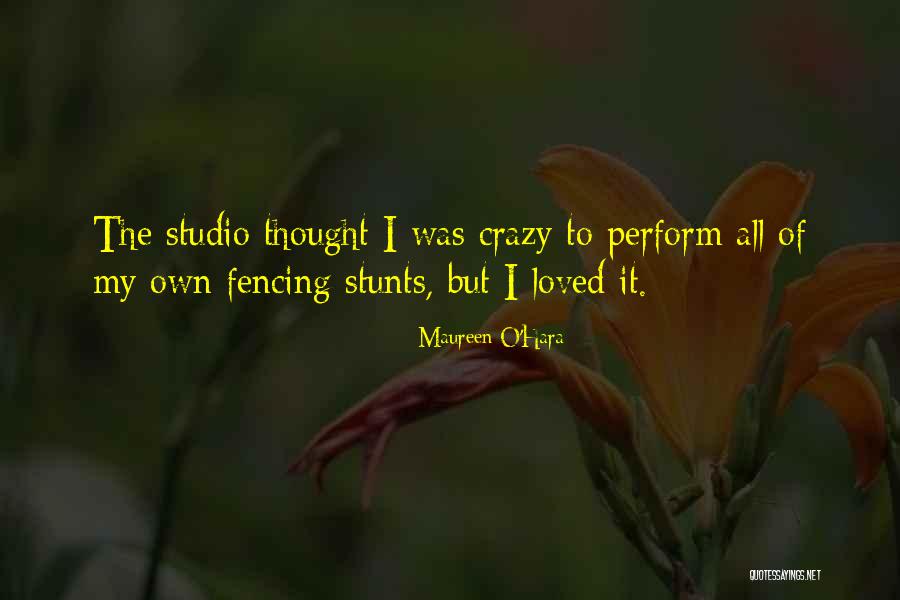 My Stunts Quotes By Maureen O'Hara