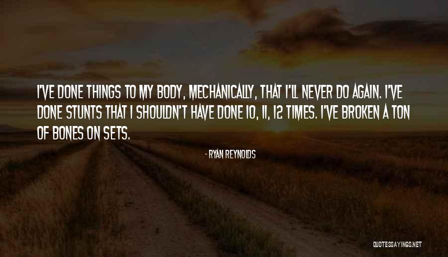 My Stunts Quotes By Ryan Reynolds