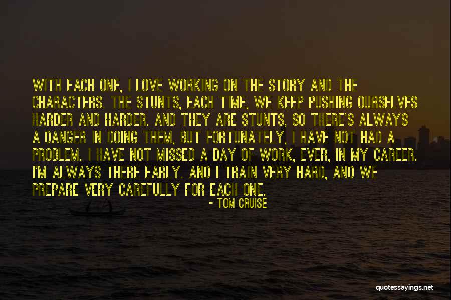 My Stunts Quotes By Tom Cruise My Stunts Quotes By Tom Cruise