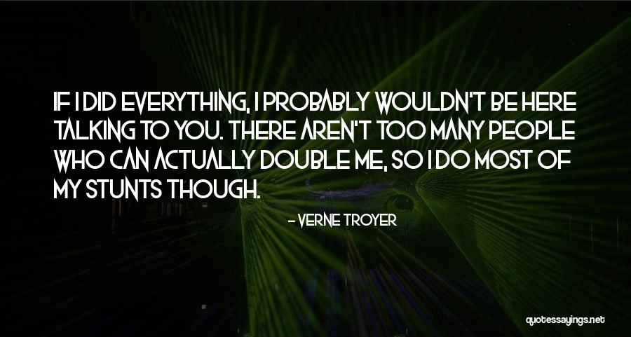 My Stunts Quotes By Verne Troyer