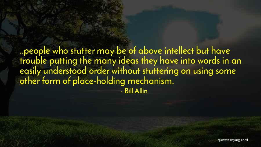My Stuttering Quotes By Bill Allin My Stuttering Quotes By Bill Allin