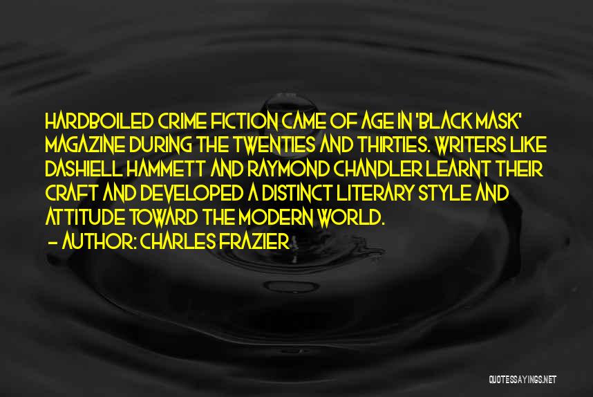 My Style Attitude Quotes By Charles Frazier