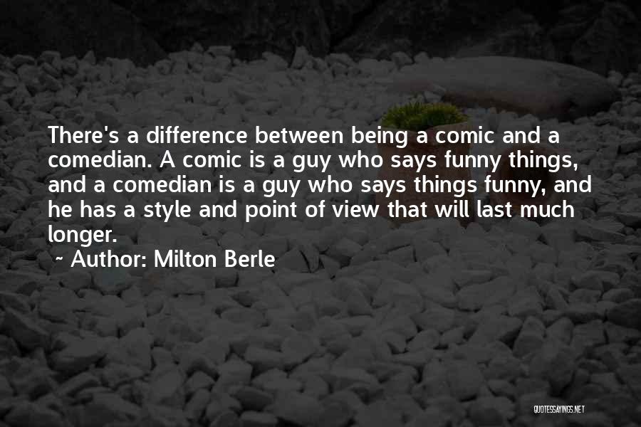 My Style Funny Quotes By Milton Berle