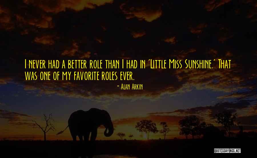 My Sunshine Quotes By Alan Arkin My Sunshine Quotes By Alan Arkin