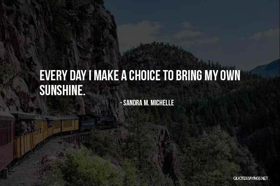 My Sunshine Quotes By Sandra M. Michelle My Sunshine Quotes By Sandra M. Michelle