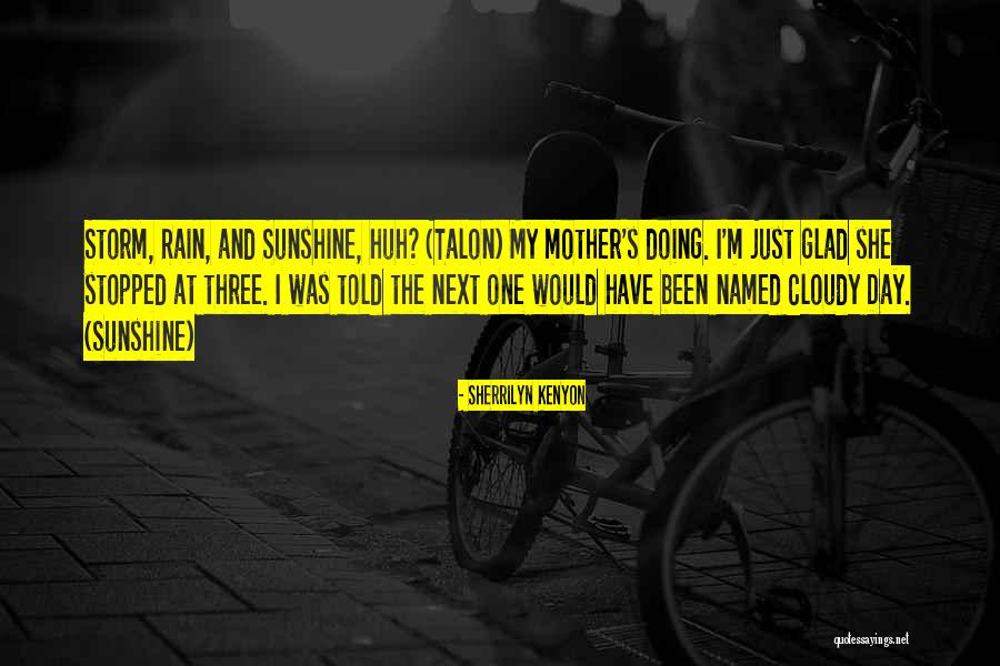 My Sunshine Quotes By Sherrilyn Kenyon My Sunshine Quotes By Sherrilyn Kenyon