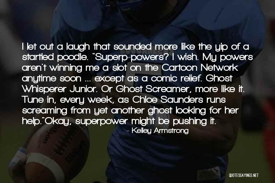 My Superpower Quotes By Kelley Armstrong My Superpower Quotes By Kelley Armstrong