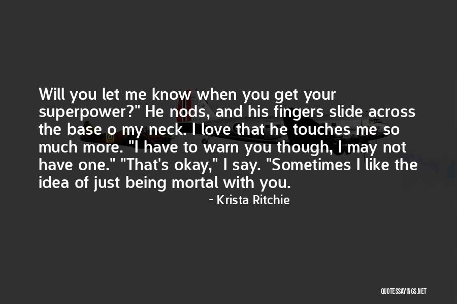 My Superpower Quotes By Krista Ritchie My Superpower Quotes By Krista Ritchie