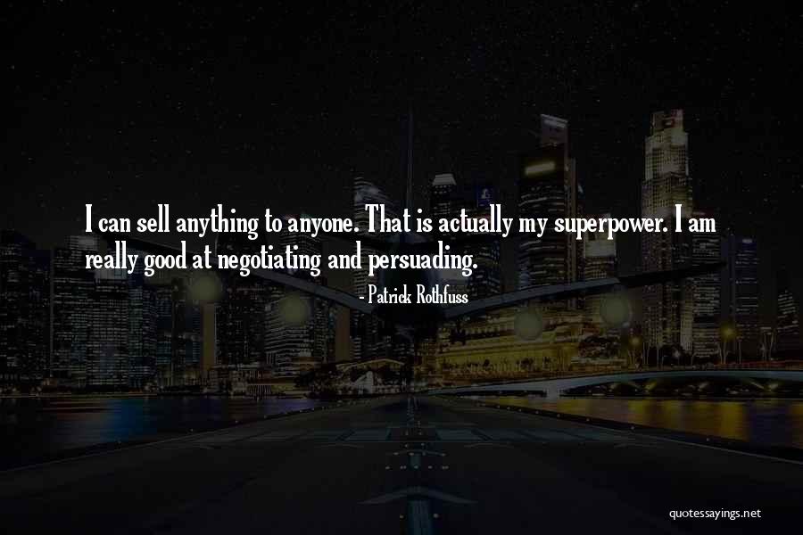 My Superpower Quotes By Patrick Rothfuss My Superpower Quotes By Patrick Rothfuss