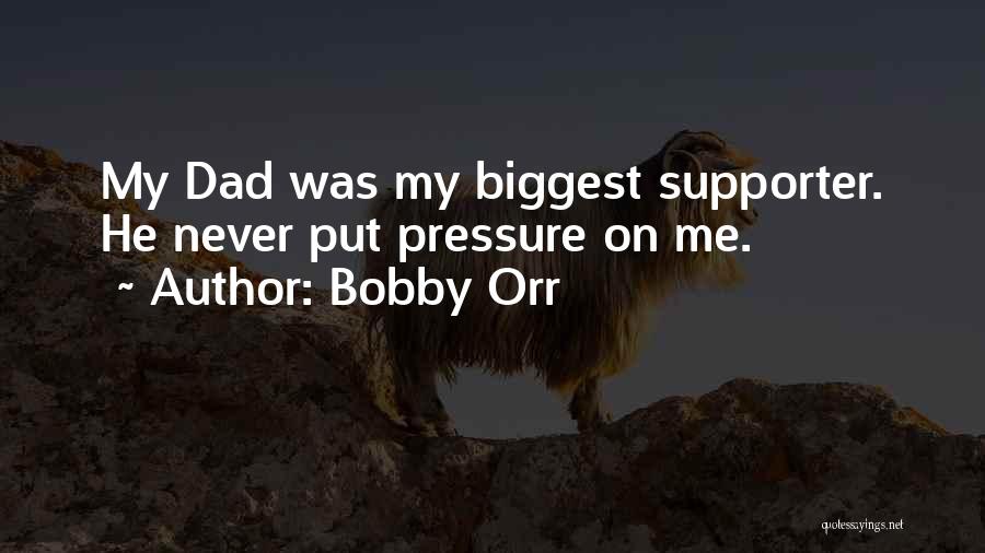 My Supporter Quotes By Bobby Orr