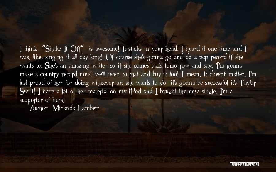 My Supporter Quotes By Miranda Lambert