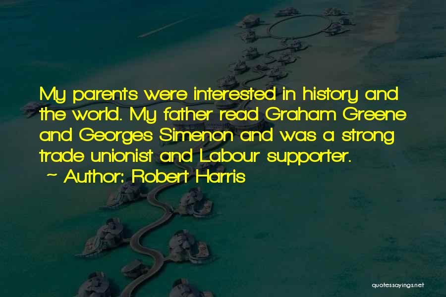 My Supporter Quotes By Robert Harris